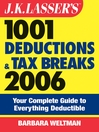 J.K. Lasser's<small>TM</small> 1001 Deductions and Tax Breaks 2006: The Complete Guide to Everything Deductible